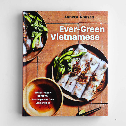 Ever-green Vietnamese by Andrea Nguyen.